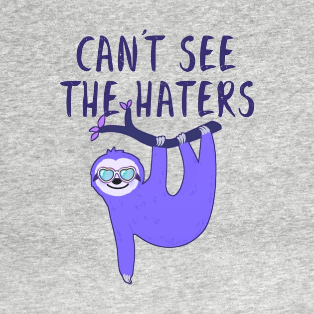 Hanging Sloth - Can't See The Haters Love Glasses by AmbersDesignsCo